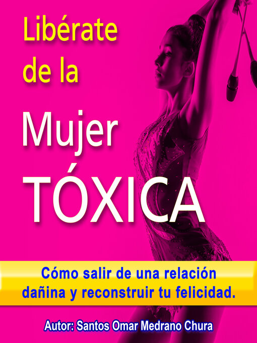 Title details for Libérate de la mujer tóxica by Santos Omar Medrano Chura - Available